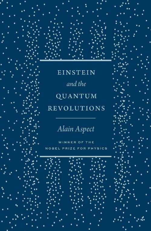 Einstein and the Quantum Revolutions - Alain Aspect (University of Chicago Press) 【紙書籍】 9780226832012