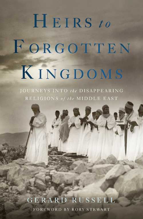 【古本】 Heirs to Forgotten Kingdoms: Journeys Into the Disappearing Religions of the Middle East - Gerard Russell (Basic Books) 【紙書籍】 9780465030569