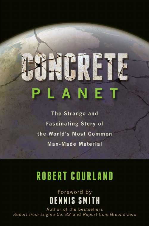 【古本】 Concrete Planet: The Strange and Fascinating Story of the World's Most Common Man-Made Material - Robert Courland (Prometheus) 【紙書籍】 9781616144814