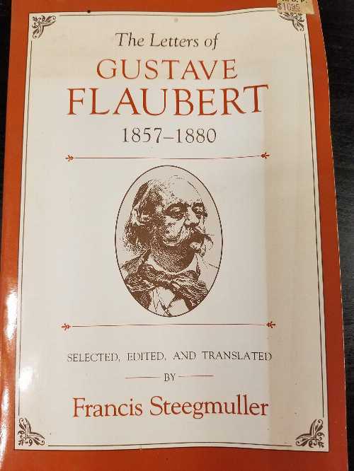 【古本】 Letters of Gustave Flaubert: 1857-1880: Francis Steegmuller, Sel., Ed., and Tr. - Gustave Flaubert (Belknap Press) 【紙書籍】 0674526414