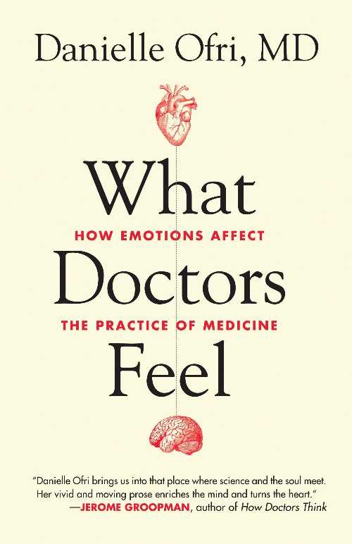 【古本】 What Doctors Feel: How Emotions Affect the Practice of Medicine - Danielle Ofri (Beacon..