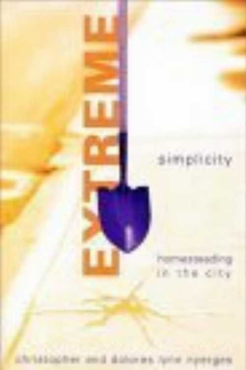 【古本】 Extreme Simplicity: Homesteading in the City - Christopher Nyerges (Chelsea Green Pub Co) 【紙書籍】 9781890132361