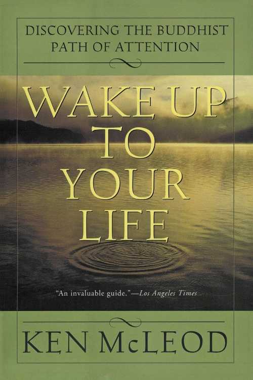 【古本】 Wake Up to Your Life: Discovering the Buddhist Path of Attention - Ken McLeod (HarperOne) 【紙書籍】 9780062516817