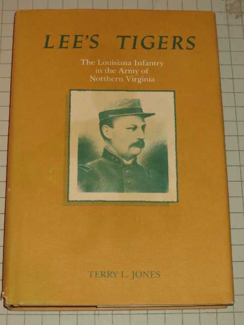 【古本】 Lee's Tigers: The Louisiana Infantry in the Army of Northern Virginia - Terry L Jones (Louisiana State Univ Pr) 【紙書籍】 9780807113141