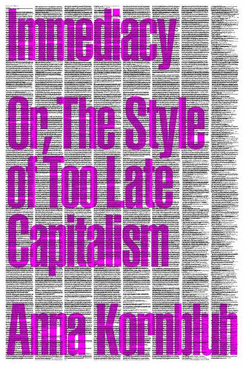 楽天Roundabout BooksImmediacy: Or, the Style of Too Late Capitalism - Anna Kornbluh （Verso） 【紙書籍】 9781804291344