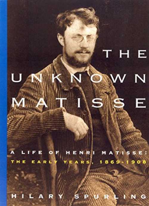 【古本】 The Unknown Matisse: A Life of Henri Matisse, Volume 1: The Early Years, 1869-1908 - Hilary Spurling (University of California Press) 【紙書籍】 9790520222037