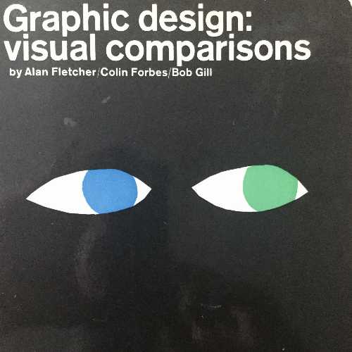 【古本】 Graphic Design: Visual Comparison - Alan Fletcher; Colin Forbes; Bob Gill (Reinhold) 【紙書籍】 0289276543