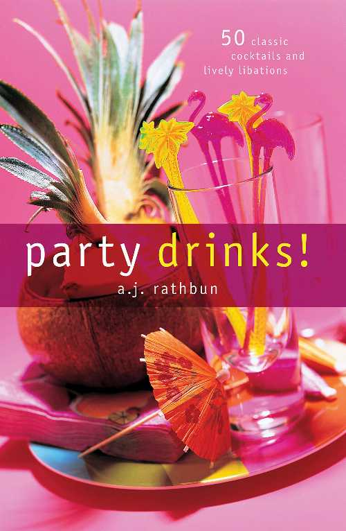 Roundabout Books㤨֡ڸܡ Party Drinks!: 50 Classic Cocktails and Lively Libations - A J Rathbun (Harvard Common Press ڻҡ 9781558322738פβǤʤ3,374ߤˤʤޤ