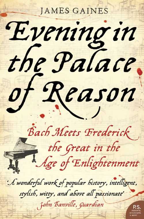 【古本】 Evening in the Palace of Reason: Bach Meets Frederick the Great in the Age of Enlightenment - James Gaines (Harper Perennial) 【紙書籍】 9780007153930