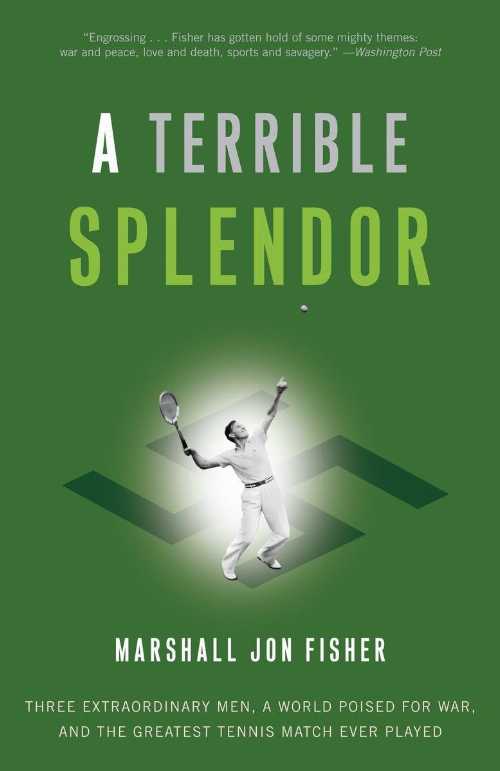【古本】 Terrible Splendor: Three Extraordinary Men, a World Poised for War, and the Greatest Tennis Match Ever Played - Marshall Jon Fisher (Crown) 【紙書籍】 9780307393951