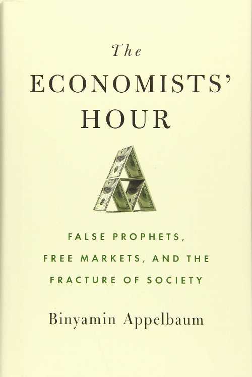 【古本】 Economists' Hour: False Prophets, Free Markets, and the Fracture of Society - Binyamin ..