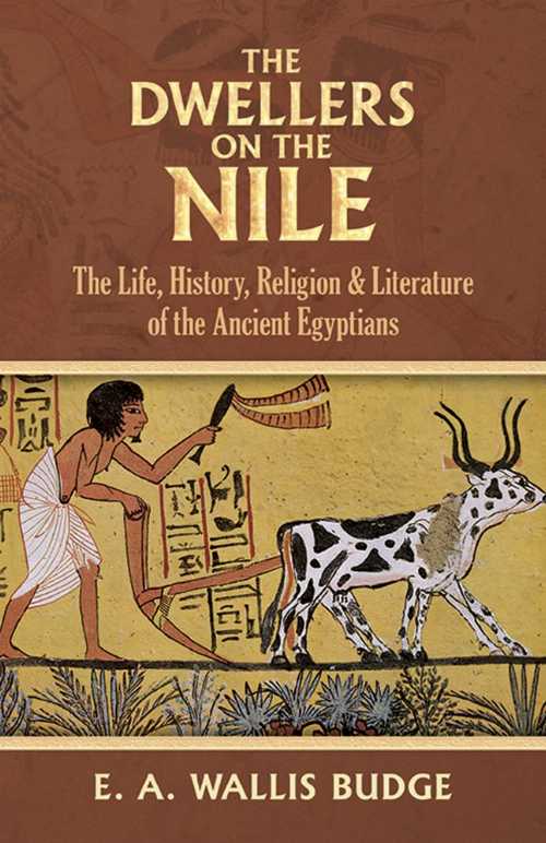 【古本】 Dwellers on the Nile: The Life, History, Religion and Literature of the Ancient Egyptians (Revised) - E A Wallis Budge (Dover Publications) 【紙書籍】 0486235017