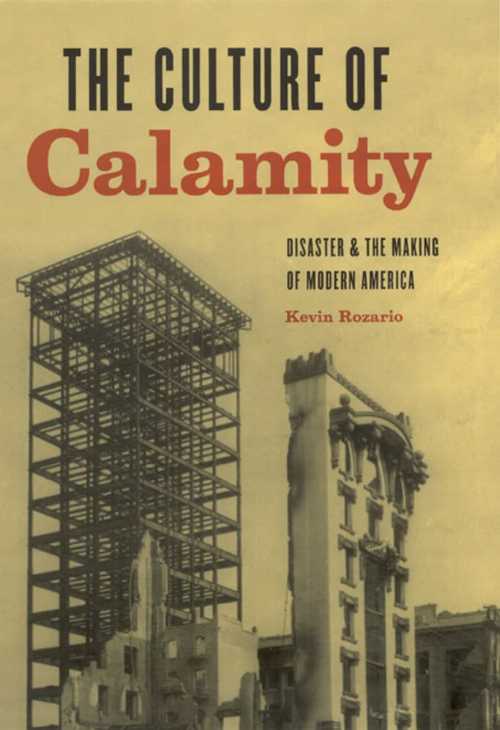 【古本】 Culture of Calamity: Disaster and the Making of Modern America - Kevin Rozario (University of Chicago Press) 【紙書籍】 9780226725703