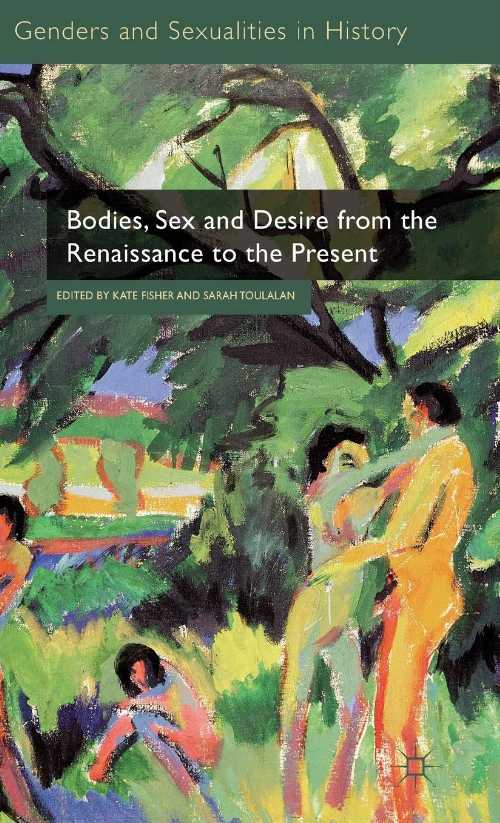 【古本】 Bodies, Sex and Desire from the Renaissance to the Present (2011) - Kate Fi...