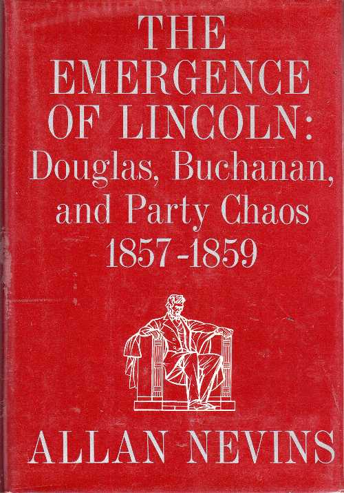 【古本】 Emergence of Lincoln: Douglas, Buchanan and Party Chaos, 1857-1859 - Allan Nevins (Charles Scribner's Sons) 【紙書籍】 0684104156