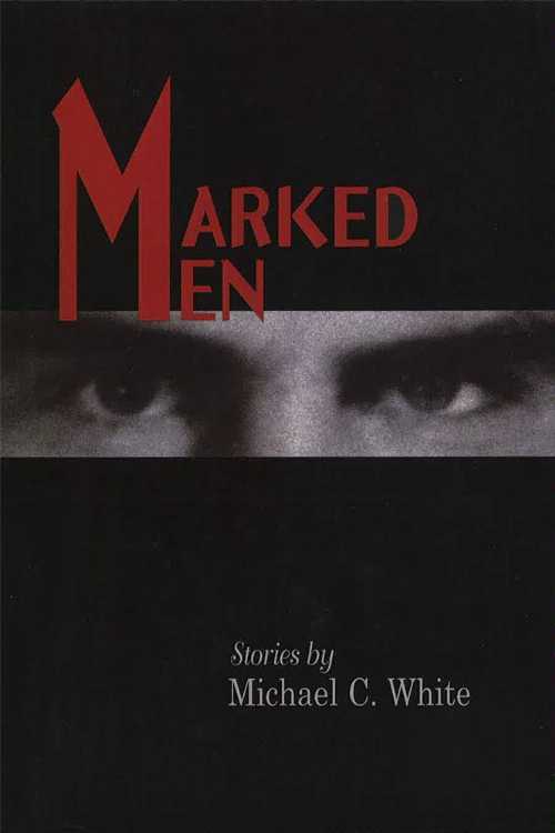 【古本】 Marked Men: Stories - Michael C White (University of Missouri) 【紙書籍】 9780826212948