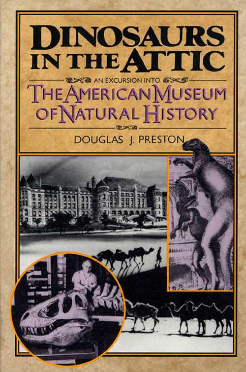 【古本】 Dinosaurs in the Attic: An Excursion Into the American Museum of Natural History - Douglas J Preston (St. Martin's Griffin) 【紙書籍】 0312104561