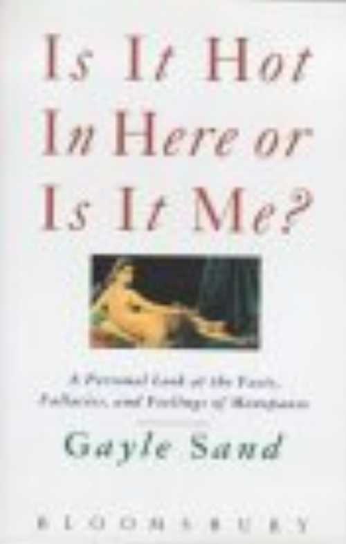 【古本】 Is It Hot in Here or Is It Me?: Facts, Fallacies and Feelings About Menopause - Gayle Sand (Bloomsbury Publishing Ltd.) 【紙書籍】 9780747516231