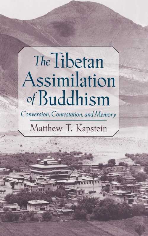【古本】 Tibetan Assimilation of Buddhism: Conversion, Contestation, and Memory - Matthew T Kapstein (Oxford University Press) 【紙書籍】 9780195131222