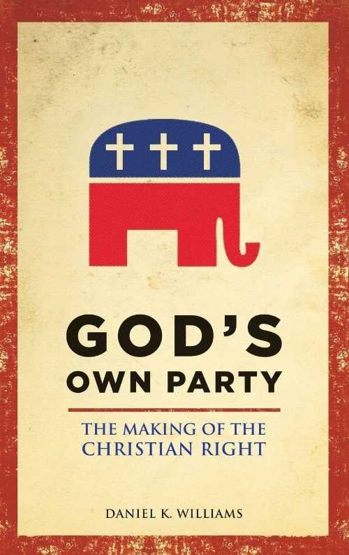 【古本】 God's Own Party: The Making of the Christian Right - Daniel K. Williams (Oxford University Press) 【紙書籍】 9780195340846
