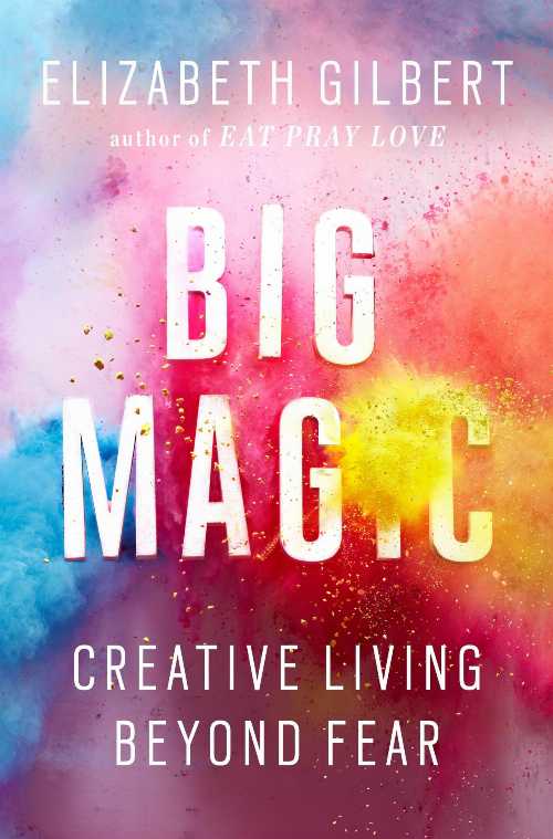 【古本】 Big Magic: Creative Living Beyond Fear - Elizabeth Gilbert (Riverhead Books) 【紙書籍】 9781594634710