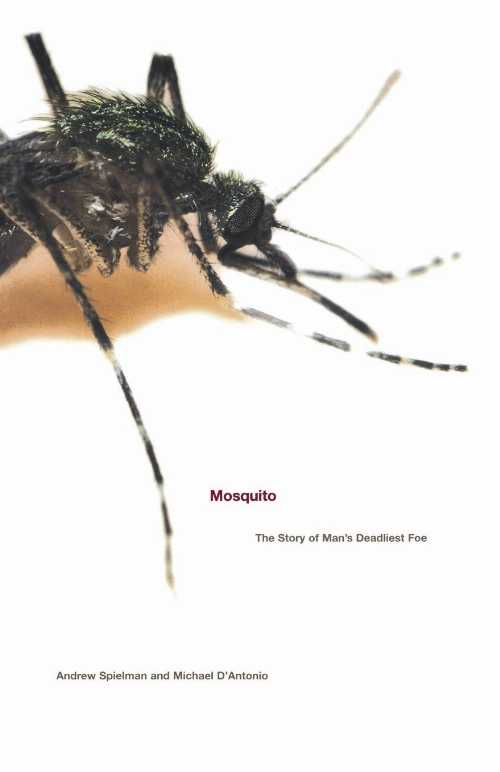 【古本】 Mosquito: The Story of Man's Deadliest Foe - Michael D'Antonio (Grand Central Publishing) 【紙書籍】 9780786886678