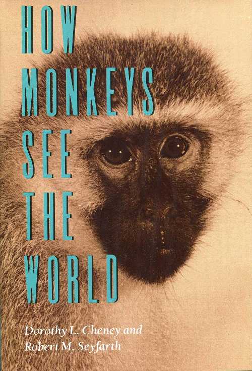【古本】 How Monkeys See the World: Inside the Mind of Another Species - Dorothy L Cheney (University of Chicago Press) 【紙書籍】 9780226102450
