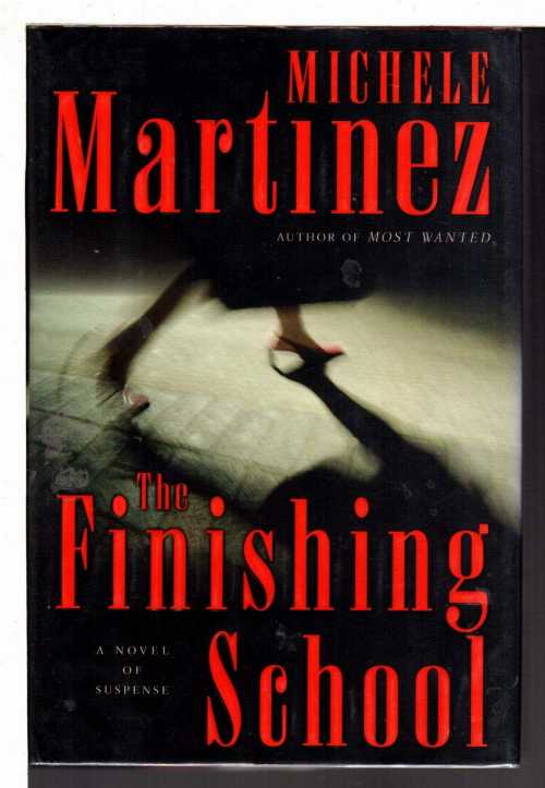 【古本】 Finishing School: A Novel of Suspense - Michele Martinez (William Morrow) 【紙書籍】 9780060724009