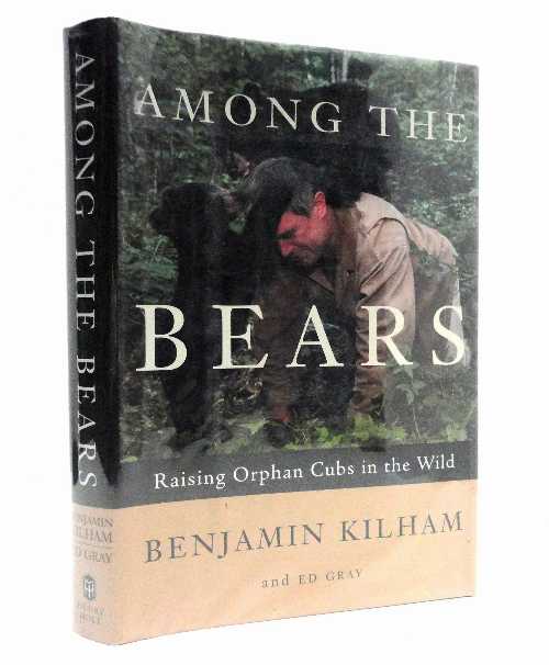 【古本】 Among the Bears: Raising Orphan Cubs in the Wild - Benjamin Kilham (Henry Holt and Co.) 【紙書籍】 9780805069198