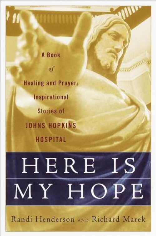 【古本】 Here is My Hope: A Book of Healing and Prayer: Inspirational Stories of Johns Hopkins Hospital - Randi Henderson (Doubleday) 【紙書籍】 9780385500326