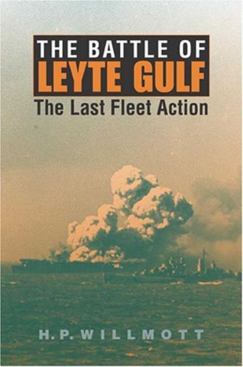 【古本】 Battle of Leyte Gulf: The Last Fleet Action - H P Willmott (Indiana Univ Pr) 【紙書籍】 9780253345288