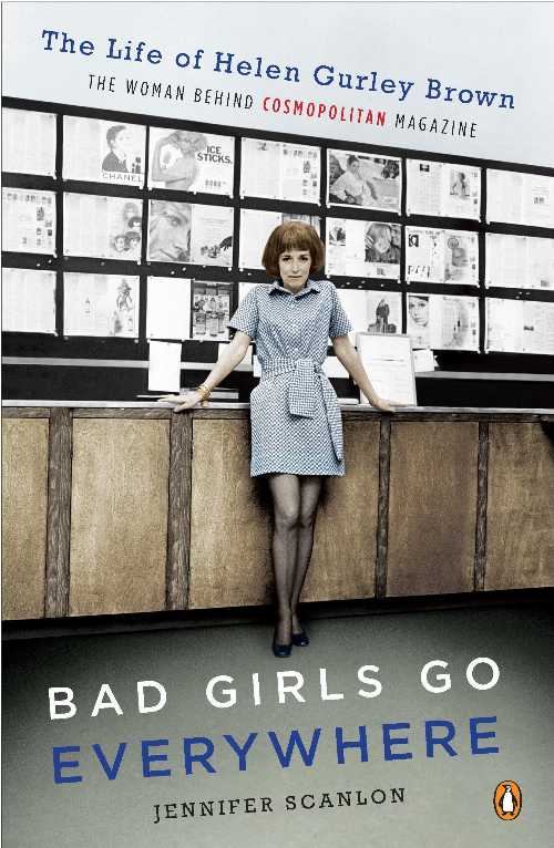 【古本】 Bad Girls Go Everywhere: The Life of Helen Gurley Brown, the Woman Behind Cosmopolitan Magazine - Jennifer Scanlon (Penguin Publishing Group) 【紙書籍】 9780143118121