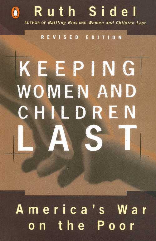【古本】 Keeping Women and Children Last: America's War on the Poor, Revised Edition (Rev) - Ruth Sidel (Penguin Publishing Group) 【紙書籍】 9780140276930