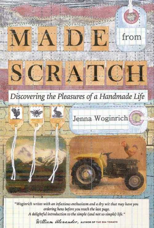 【古本】 Made from Scratch: Discovering the Pleasures of a Handmade Life - Jenna Woginrich (Storey Publishing, LLC) 【紙書籍】 9781603420860