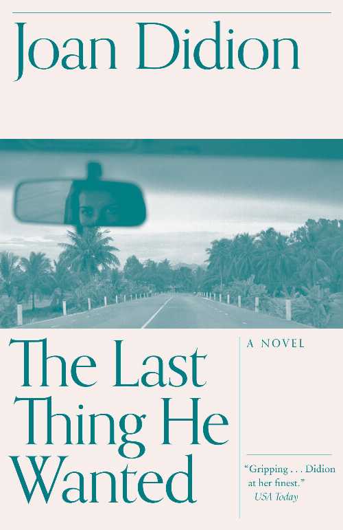 The Last Thing He Wanted - Joan Didion (Vintage) 【紙書籍】 9780679752851