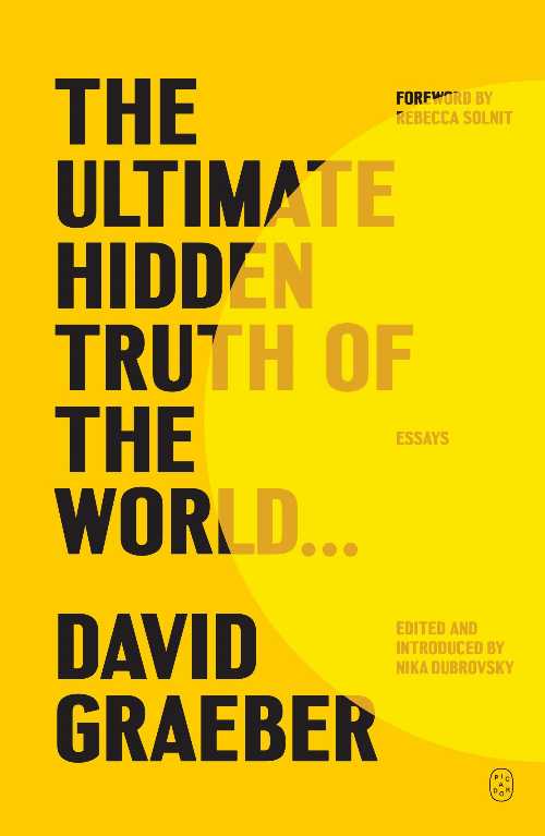 Ultimate Hidden Truth of the World . . .: Essays - David Graeber (Picador) 【紙書籍】 9781250397..