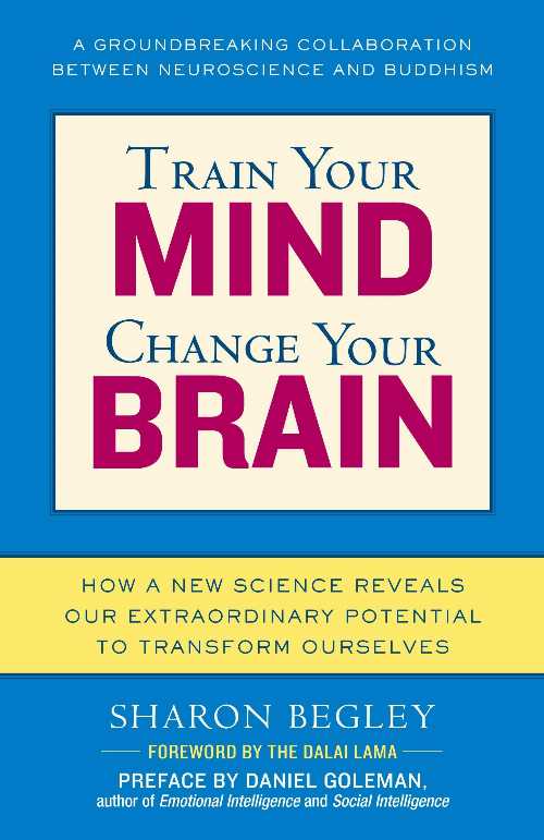 【古本】 Train Your Mind, Change Your Brain: How a New Science Reveals Our Extraordinary Potential to Transform Ourselves - Sharon Begley (Random House Publishing Group) 【紙書籍】 9780345479891