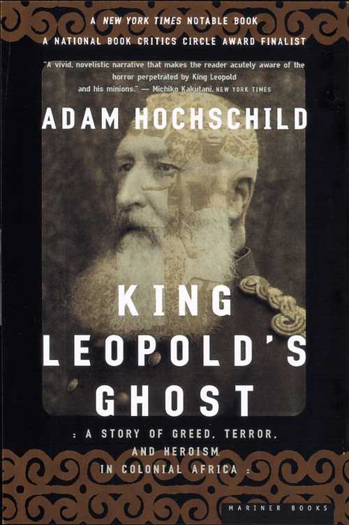 【古本】 King Leopold's Ghost: A Story of Greed, Terror, and Heroism in Colonial Africa - Adam Hochschild (Houghton Mifflin) 【紙書籍】 9780618001903