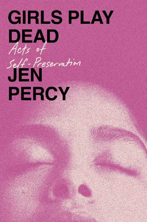 Girls Play Dead - Jen Percy (Doubleday) 【紙書籍】 9780385550048