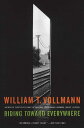 Riding Toward Everywhere - William T Vollmann (Ecco) 【紙書籍】 9780061256769