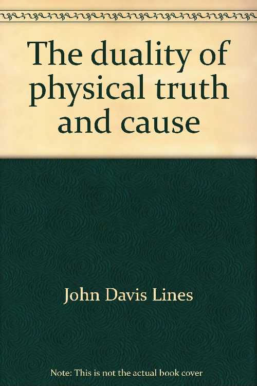 【古本】 The duality of physical truth and cause - John Davis Lines (Philosophical Library) 【紙書籍】 080222105X
