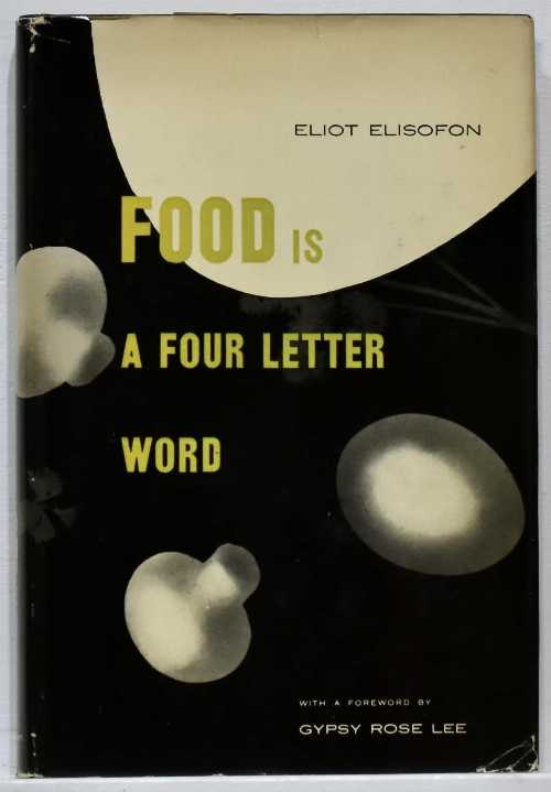 【古本】 Food is a Four Letter Word - Eliot Elisofon (Rinehart & Co.) 【紙書籍】 B001O87U2S