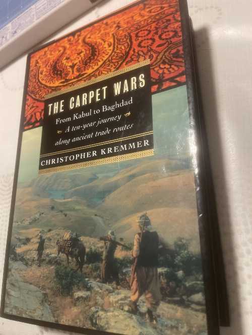 【古本】 Carpet Wars: From Kabul to Baghdad: A Ten-Year Journey Along Ancient Trade Routes - Chr..