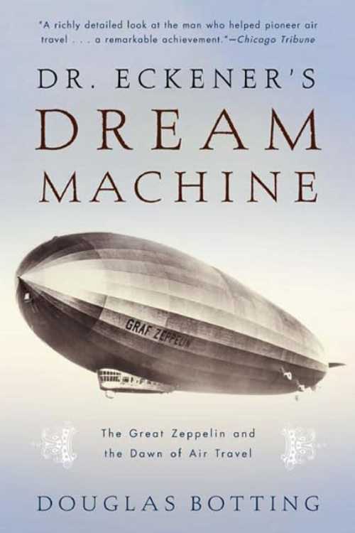 【古本】 Dr. Eckener's Dream Machine: The Great Zeppelin and the Dawn of Air Travel - Douglas Bo..