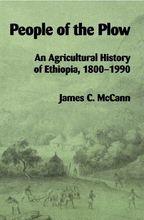 【古本】 People of the Plow: An Agricultural History of Ethiopia, 1800-1990 - James C McCann (Un..