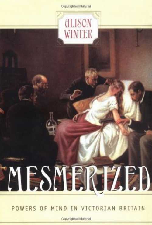 【古本】 Mesmerized: Powers of Mind in Victorian Britain - Alison Winter (University of Chicago ..
