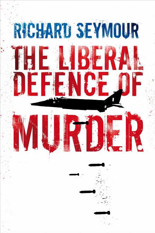 【古本】 Liberal Defence of Murder - Richard Seymour (Verso) 【紙書籍】 9781844672400