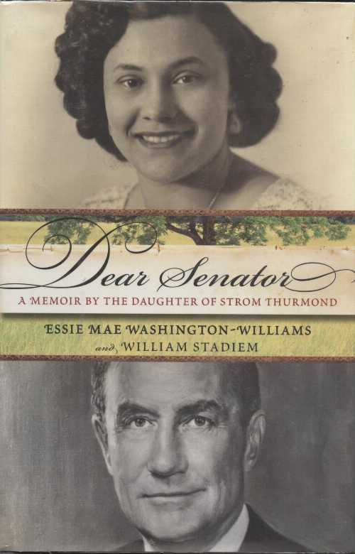 【古本】 Dear Senator: A Memoir by the Daughter of Strom Thurmond - Essie Mae Washington-William..