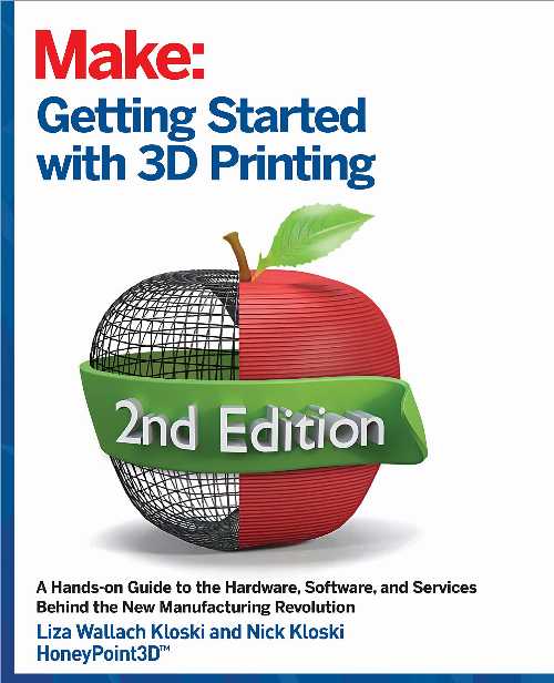 【古本】 Getting Started with 3D Printing: A Hands-On Guide to the Hardware, Software, and Services That Make the 3D Printing Ecosystem - Liza Wallach Kloski (Make Community, LLC) 【紙書籍】 9781680456431