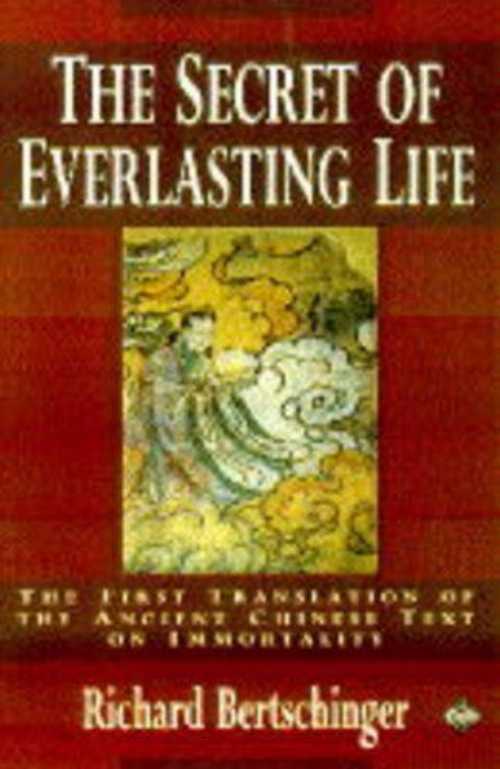 【古本】 Secret of Everlasting Life: The First Translation of the Ancient Chinese Text on Immortality - Richard Bertschinger (Element Books Ltd) 【紙書籍】 1852305681